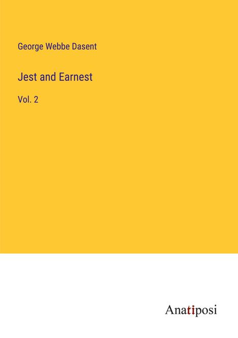George Webbe Dasent: Jest and Earnest, Buch