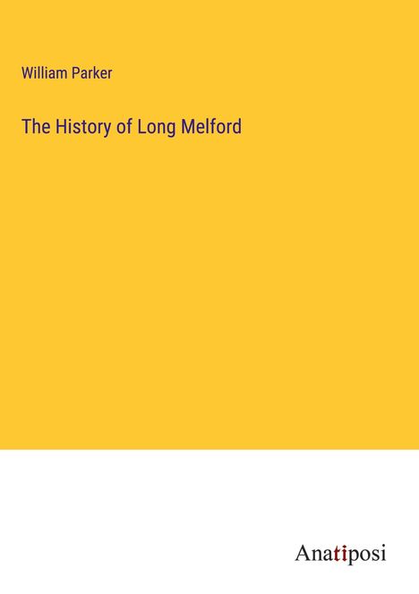 William Parker (geb. 1952): The History of Long Melford, Buch