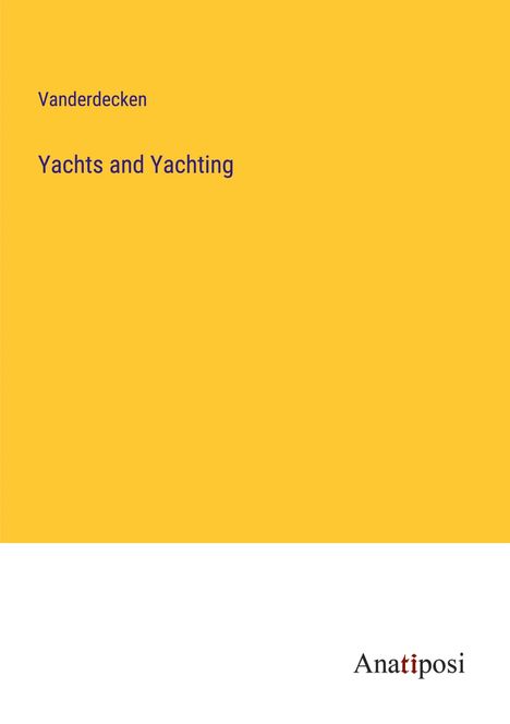 Vanderdecken: Yachts and Yachting, Buch