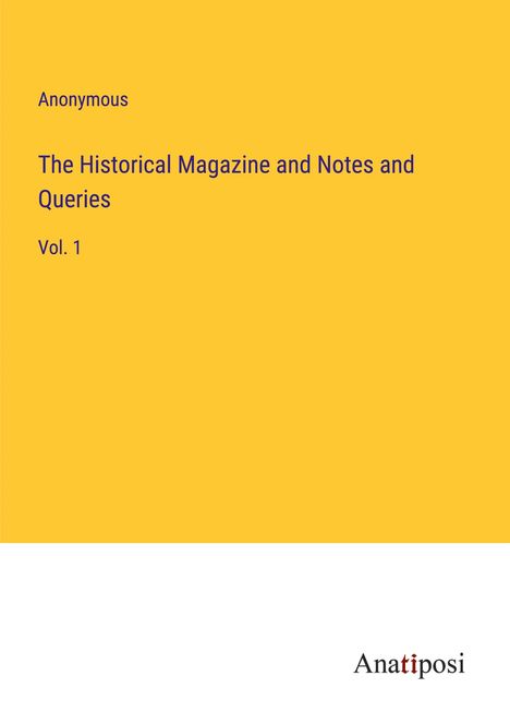 Anonymous: The Historical Magazine and Notes and Queries, Buch