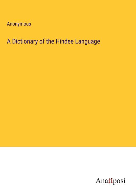 Anonymous: A Dictionary of the Hindee Language, Buch