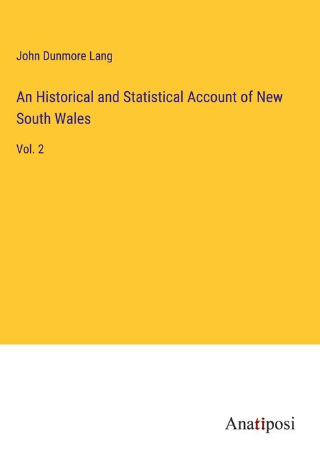 John Dunmore Lang: An Historical and Statistical Account of New South Wales, Buch