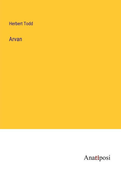 Herbert Todd: Arvan, Buch