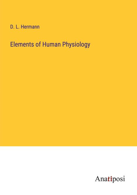 D. L. Hermann: Elements of Human Physiology, Buch