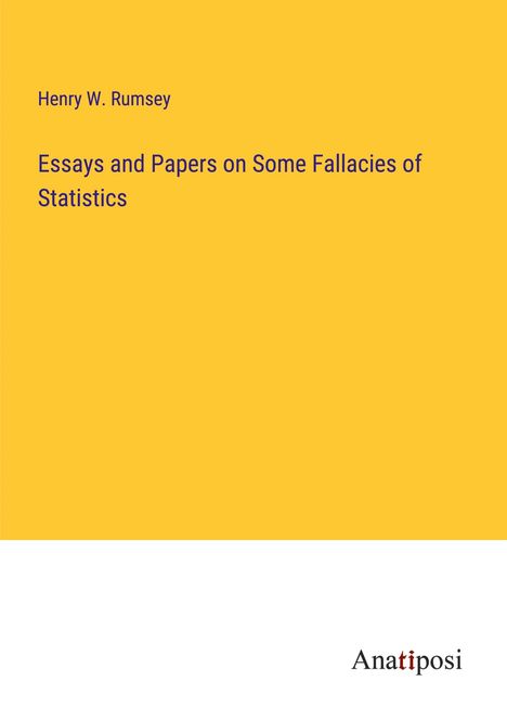 Henry W. Rumsey: Essays and Papers on Some Fallacies of Statistics, Buch