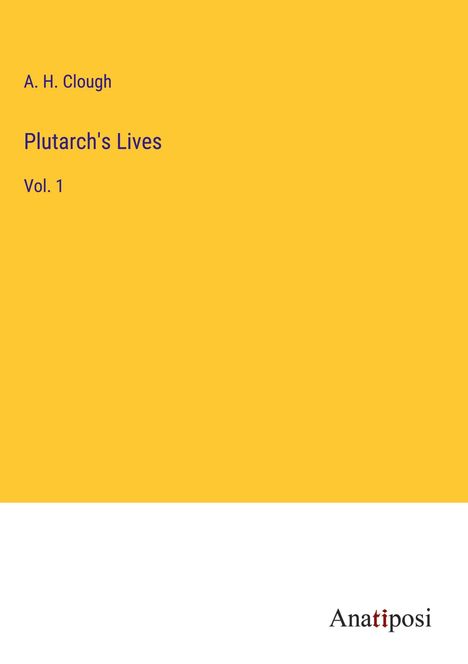 A. H. Clough: Plutarch's Lives, Buch