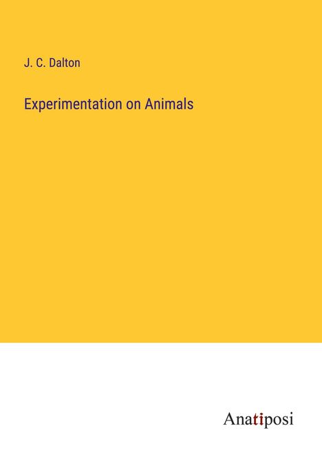 J. C. Dalton: Experimentation on Animals, Buch