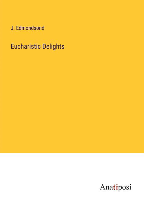 J. Edmondsond: Eucharistic Delights, Buch