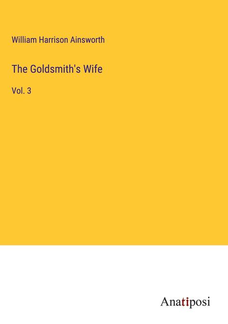 William Harrison Ainsworth: The Goldsmith's Wife, Buch