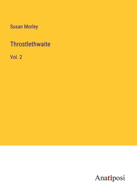 Susan Morley: Throstlethwaite, Buch