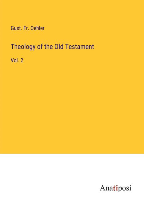 Gust. Fr. Oehler: Theology of the Old Testament, Buch
