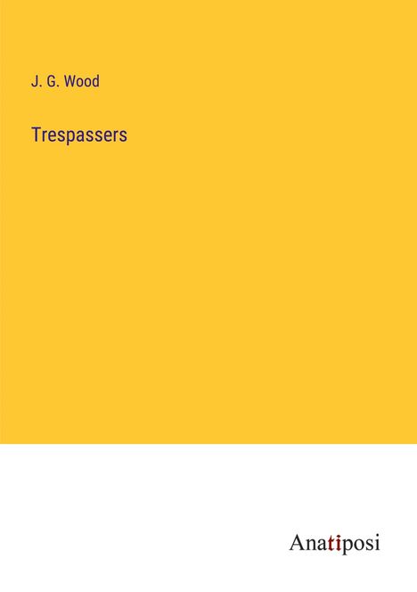 J. G. Wood: Trespassers, Buch