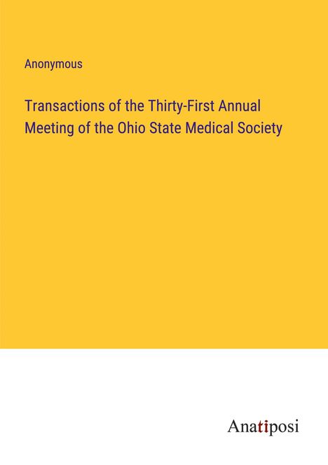 Anonymous: Transactions of the Thirty-First Annual Meeting of the Ohio State Medical Society, Buch