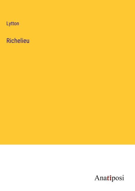 Lytton: Richelieu, Buch