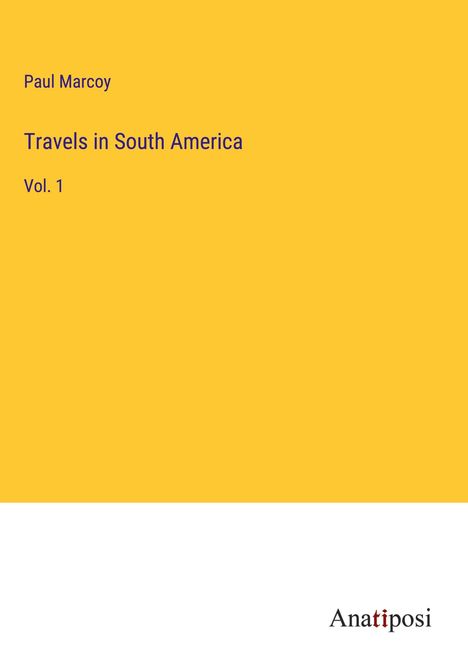 Paul Marcoy: Travels in South America, Buch