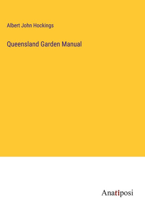 Albert John Hockings: Queensland Garden Manual, Buch