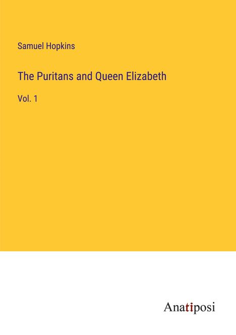 Samuel Hopkins: The Puritans and Queen Elizabeth, Buch