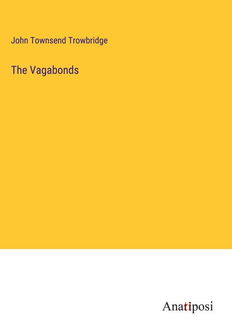 John Townsend Trowbridge: The Vagabonds, Buch