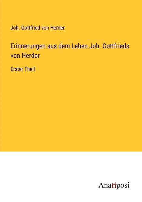 Joh. Gottfried von Herder: Erinnerungen aus dem Leben Joh. Gottfrieds von Herder, Buch