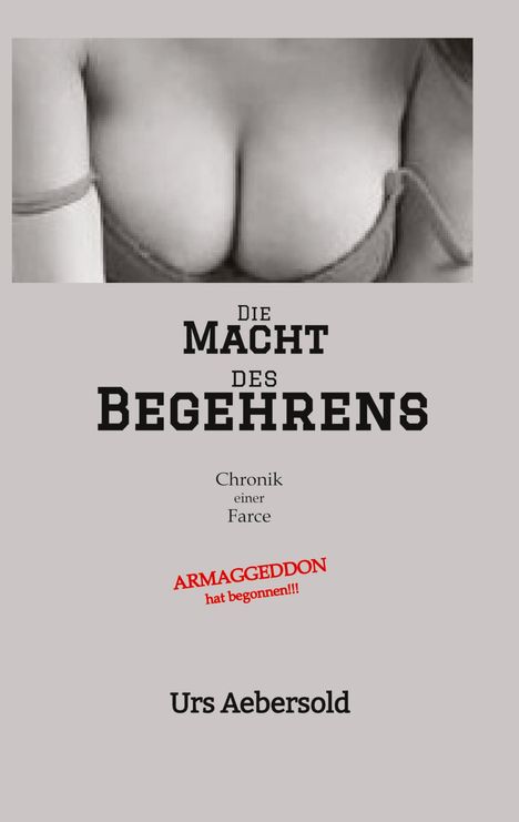 Urs Aebersold: Die MACHT des BEGEHRENS, Buch