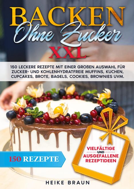 Heike Braun: Backen ohne Zucker XXL, Buch