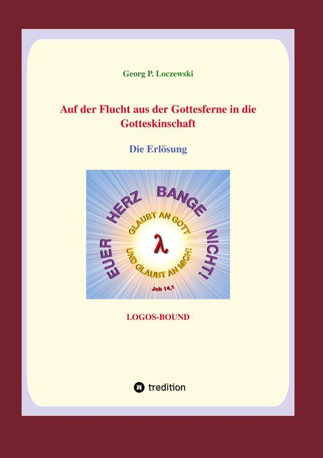 Georg P. Loczewski: Auf der Flucht aus der Gottesferne in die Gotteskindschaft, Buch