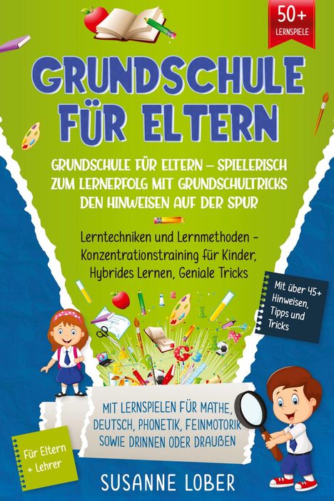 Susanne Lober: Grundschule für Eltern ¿ Spielerisch zum Lernerfolg mit Grundschultricks den Hinweisen auf der Spur, Buch
