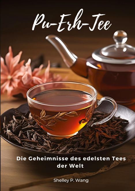 Shelley P. Wang: Pu-Erh-Tee, Buch