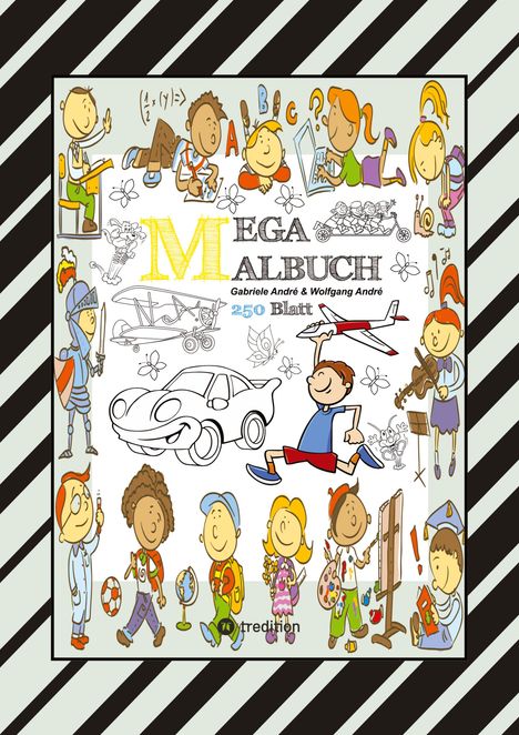 Wolfgang André: Mix Mega Malbuch - Lustige Ausmalmotive - Figuren - Tiere - Fahrzeuge - Kuchen - Früchte - Häuser - Pflanzen, Buch