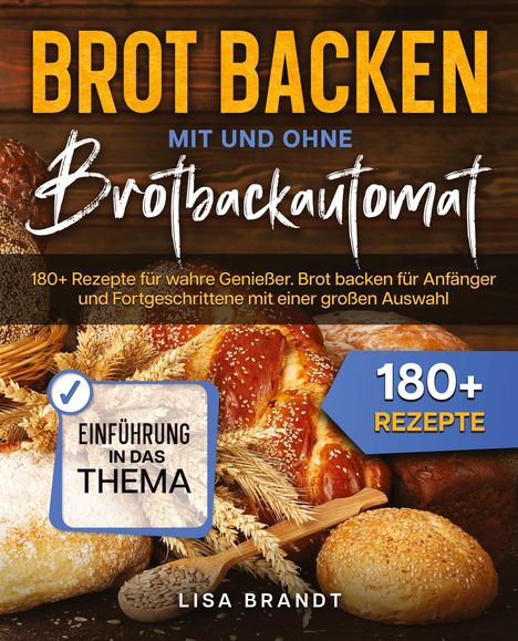 Lisa Brandt: Brot backen mit und ohne Brotbackautomat, Buch