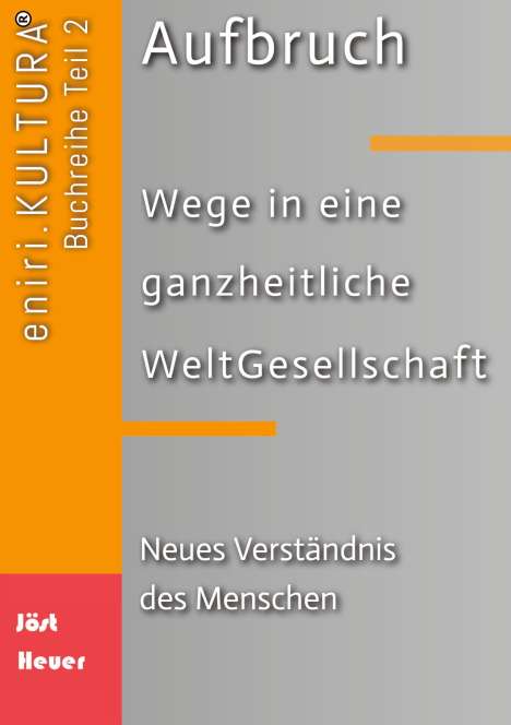 Andreas Heuer: Aufbruch - Wege in eine ganzheitliche WeltGesellschaft, Buch