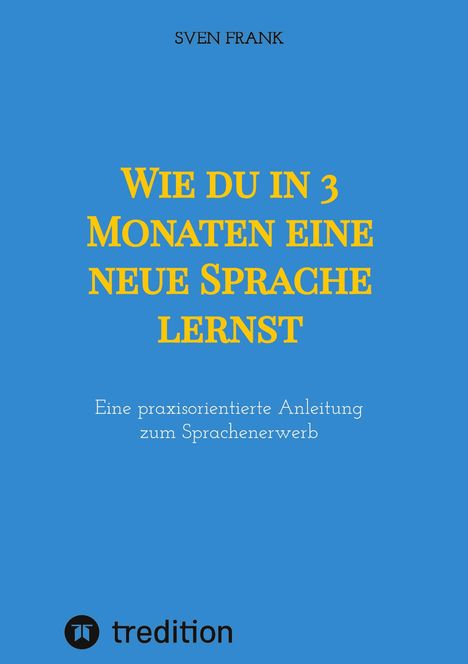 Sven Frank: Wie du in 3 Monaten eine neue Sprache lernst, Buch