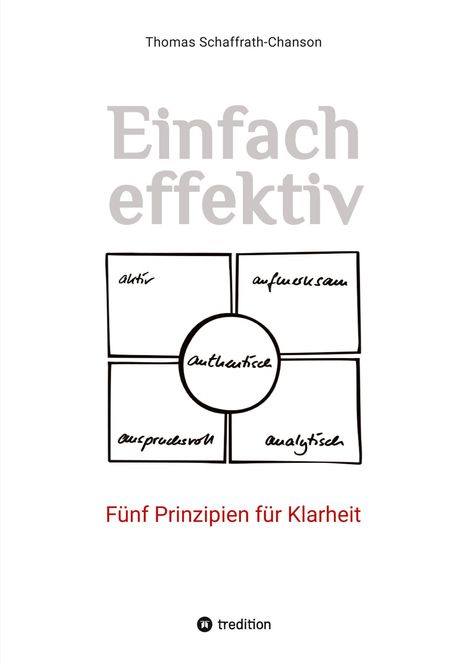 Thomas Schaffrath-Chanson: Einfach effektiv. Fünf Prinzipien für Klarheit, Buch