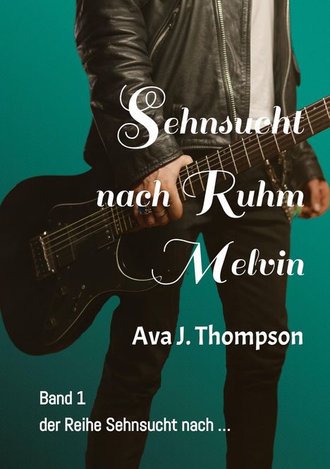 Ava J. Thompson: Sehnsucht nach Ruhm - Melvin, Buch