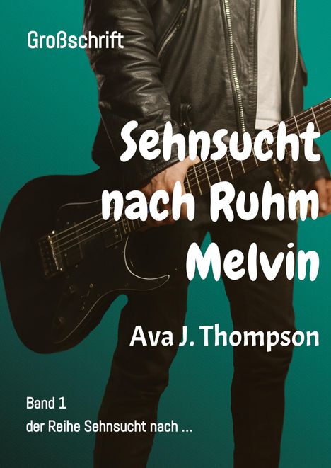 Ava J. Thompson: Sehnsucht nach Ruhm - Melvin, Buch