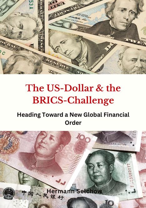 Hermann Selchow: The US Dollar and the BRICS Challenge, Buch