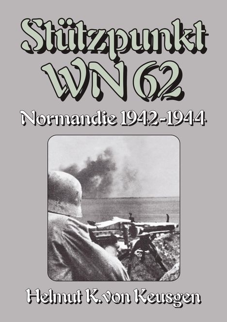 Helmut K von Keusgen: Keusgen, H: Stützpunkt WN 62, Buch