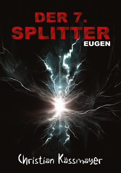 Christian Kässmayer: Eugen ¿ Der 7. Splitter, Buch