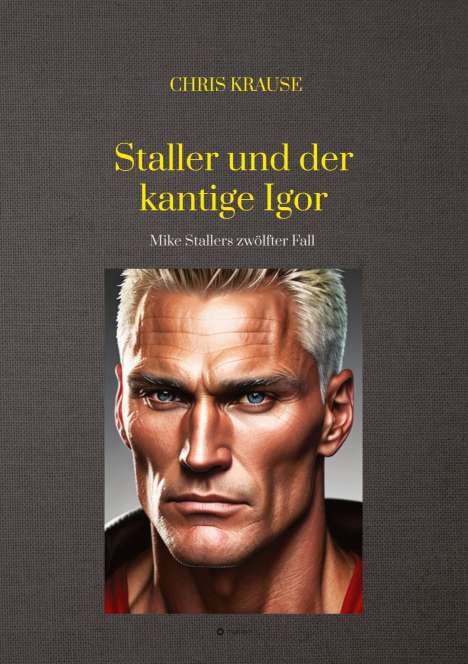 Chris Krause: Staller und der kantige Igor, Buch