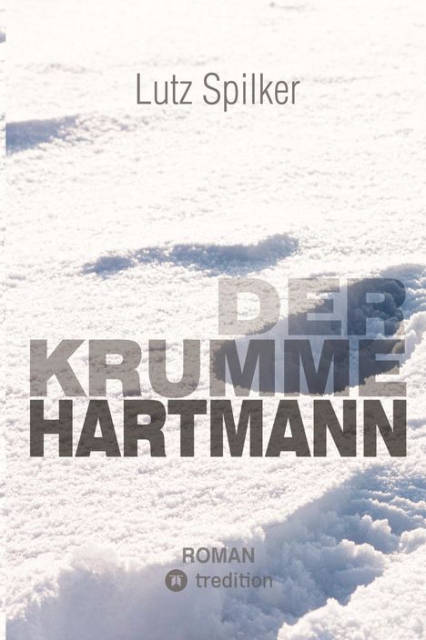 Lutz Spilker: Der krumme Hartmann, Buch