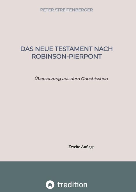 Peter Streitenberger: Das Neue Testament nach Robinson-Pierpont, Buch