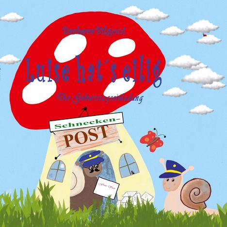 Text: "Luise hat's eilig", "Die Geburtstagseinladung", "Schnecken-POST". Illustration: Schneckenhaus als Postamt.
