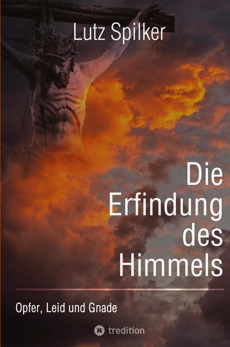 Lutz Spilker: Die Erfindung des Himmels, Buch