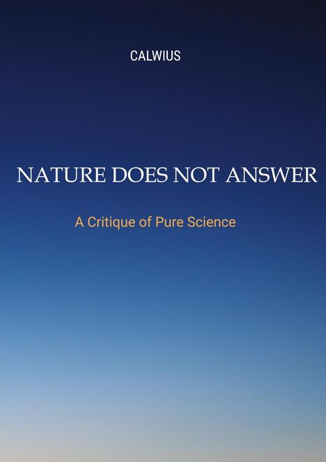 Calwius: Nature Does Not Answer, Buch