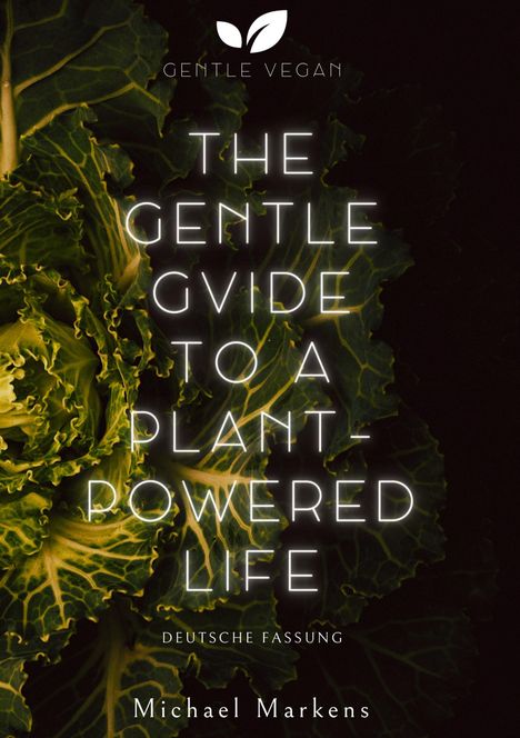 Michael Markens: The Gentle Guide to a Plant-Powered Life, Buch