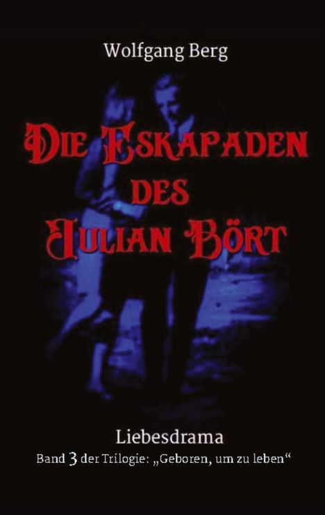 Wolfgang Berg: Die Eskapaden des Julian Bört, Buch