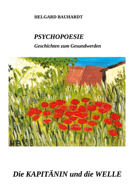 Helgard Bauhardt: PSYCHOPOESIE Die Kapitänin und die Welle, Buch