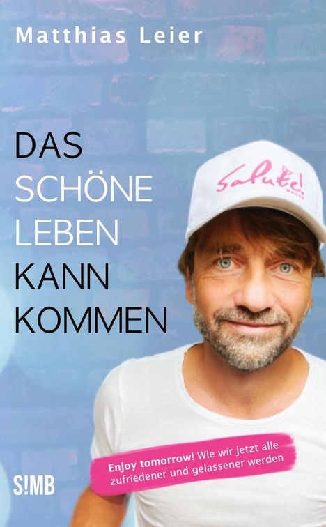 Matthias Leier: Das schöne Leben kann kommen, Buch