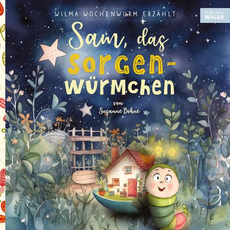 Susanne Bohne: Wilma Wochenwurm erzählt: Sam, das Sorgenwürmchen, Buch