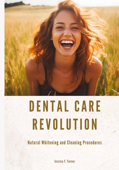 Jessica F. Turner: Dental Care Revolution, Buch